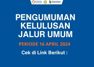 (BARU) Pengumuman Kelulusan Siswa Baru Jalur  Umum/Reguler Periode 16 April 2024
